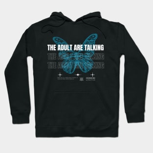 The Adult Are Talking Hoodie